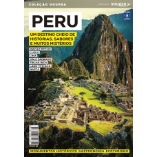 PERU - UM DESTINO CHEIO DE HISTÓRIAS, SABORES E MUITOS MISTÉRIOS