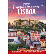 PORTUGAL É UM SHOW! - LISBOA