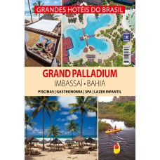 GRANDES HOTÉIS DO BRASIL - GRAND PALLADIUM IMBASSAÍ