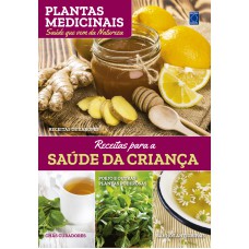 PLANTAS MEDICINAIS VOLUME 8: RECEITAS PARA A SAÚDE DA CRIANÇA