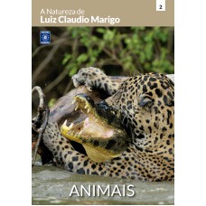 A NATUREZA DE LUIZ CLAUDIO MARIGO - ANIMAIS