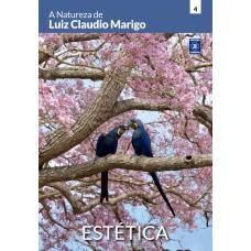 A NATUREZA DE LUIZ CLAUDIO MARIGO - ESTÉTICA