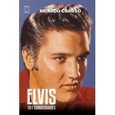 ELVIS - 101 CURIOSIDADES