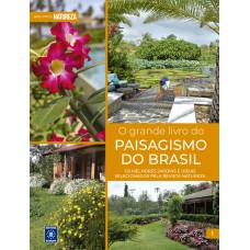 O GRANDE LIVRO DO PAISAGISMO DO BRASIL - VOLUME 1