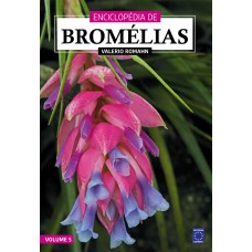 ENCICLOPÉDIA DE BROMÉLIAS - VOLUME 5