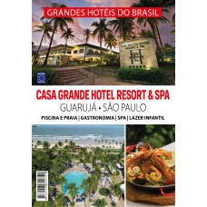 GRANDES HOTÉIS DO BRASIL - CASA GRANDE HOTEL RESORT & SPA