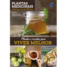 PLANTAS MEDICINAIS VOLUME 12: PLANTAS E RECEITAS PARA VIVER MELHOR