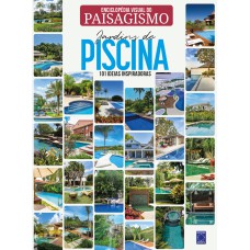 ENCICLOPÉDIA VISUAL DO PAISAGISMO - JARDINS DE PISCINA: 101 IDEIAS INSPIRADORAS