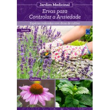 JARDIM MEDICINAL - VOLUME 2: ERVAS PARA CONTROLAR A ANSIEDADE