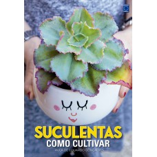 SUCULENTAS - COMO CULTIVAR