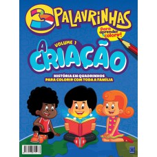 3 PALAVRINHAS - HISTÓRIA EM QUADRINHOS PARA COLORIR - VOLUME 1: A CRIAÇÃO