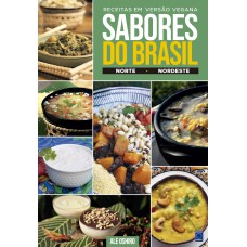 SABORES DO BRASIL - NORTE E NORDESTE - RECEITAS EM VERSÃO VEGANA