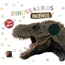 TOQUE E SINTA - DINOSSAUROS INCRÍVEIS