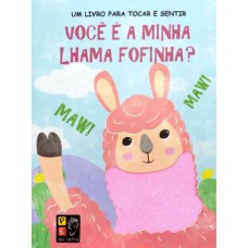 TOCAR E SENTIR - VOCÊ É MINHA LHAMA FOFINHA?