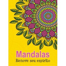 MANDALAS - RENOVE SEU ESPÍRITO