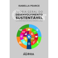 TEORIA GERAL E PRINCÍPIO DO DESENVOLVIMENTO SUSTENTÁVEL