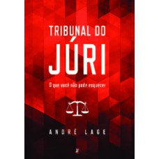 Tribunal do Júri: o que você não pode esquecer