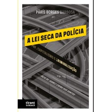 A LEI SECA DA POLÍCIA: PRF, CAPITALISMO E CRIMINALIZAÇÃO