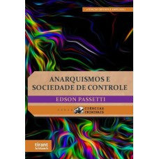 SÉRIE CIÊNCIAS CRIMINAIS - ANARQUISMOS E SOCIEDADE DE CONTROLE