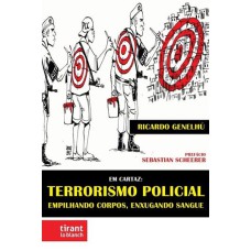 TERRORISMO POLICIAL - EMPILHANDO CORPOS, ENXUGANDO SANGUE