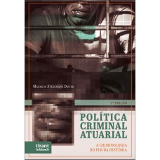 POLÍTICA CRIMINAL ATUARIAL: A CRIMINOLOGIA DO FIM DA HISTÓRIA