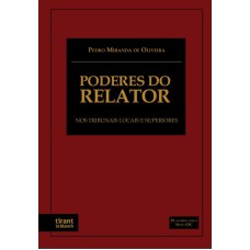 PODERES DO RELATOR NOS TRIBUNAIS LOCAIS E SUPERIORES