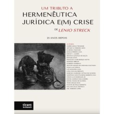 UM TRIBUTO A HERMENÊUTICA JURÍDICA E(M) CRISE, DE LENIO STRECK: 25 ANOS DEPOIS