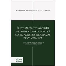 O WHISTLEBLOWING COMO INSTRUMENTO DE COMBATE À CORRUPÇÃO NOS PROGRAMAS DE COMPLIANCE