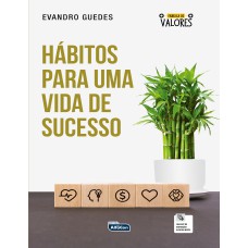 HÁBITOS PARA UMA VIDA DE SUCESSO