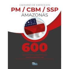 CADERNO DE QUESTÕES AMAZONAS - CBMAM, PMAM E SSPAM