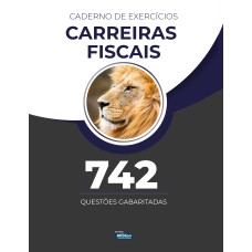 CADERNO DE EXERCÍCIOS - CARREIRAS FISCAIS