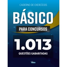 CADERNO DE EXERCÍCIOS - BÁSICO PARA CONCURSOS