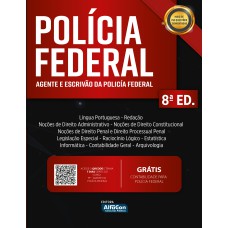 APOSTILA PF - AGENTE E ESCRIVÃO DA POLÍCIA FEDERAL