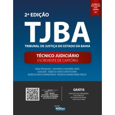 APOSTILA TJBA - TÉCNICO JUDICIÁRIO E ESCREVENTE DE CARTÓRIO DO TRIBUNAL DE JUSTIÇA DO ESTADO DA BAHIA