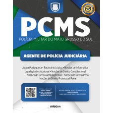 PCMS - AGENTE DE POLÍCIA JUDICIÁRIA DA POLÍCIA CIVIL DO MATO GROSSO DO SUL - 2ª EDIÇÃO