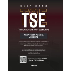 TSE UNIFICADO - AGENTE DA POLÍCIA JUDICIAL DO TRIBUNAL REGIONAL/SUPERIOR ELEITORAL