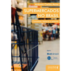 SUPERMERCADOS NO BRASIL - CONCEITOS, HISTÓRIA E ESTÓRIAS