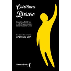 COLETÂNEA LITERARE - MEMÓRIAS, HISTÓRIAS E ESTRATÉGIAS CAPAZES DE REVOLUCIONAR VIDAS