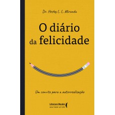 O DIÁRIO DA FELICIDADE: UM CONVITE PARA A AUTORREALIZAÇÃO