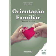 ORIENTAÇÃO FAMILIAR: TEORIA E PRÁTICA