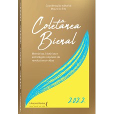 COLETÂNEA BIENAL - MEMÓRIAS, HISTÓRIAS E ESTRATÉGIAS CAPAZES DE REVOLUCIONAR VIDAS