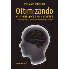 OTTIMIZANDO ESTRATÉGIAS PARA A VIDA E CARREIRA: 77 REFLEXÕES PROFUNDAS PARA SE CONHECER E ROMPER OBSTÁCULOS