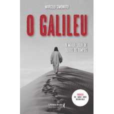 O GALILEU: O MAIOR LÍDER DE TODOS OS TEMPOS