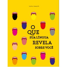 O QUE A LÍNGUA REVELA SOBRE VOCÊ