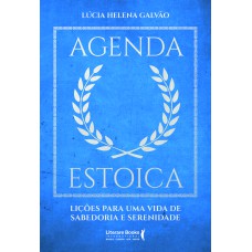 Agenda estoica: Lições para uma vida de sabedoria e serenidade