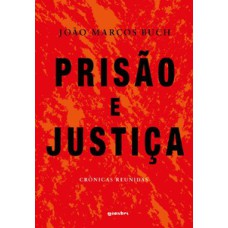 Prisão e justiça: crônicas reunidas