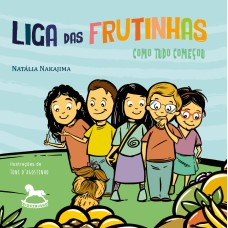 Liga das Frutinhas: Como tudo começou