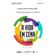 A vida em cena - Encena: dramaturgias baianas no cárcere