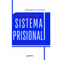 A justiça restaurativa no sistema prisional - Agentes transformadores