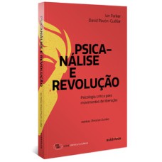 Psicanálise e revolução: psicologia crítica para movimentos de liberação